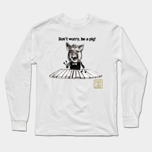 dont worry Long Sleeve T-Shirt